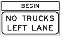 This sign says, Begin No Trucks Left Lane