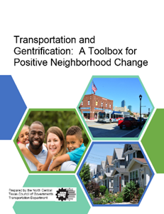 Collage of photos picturing a happy family, neighborhood, and small downtown city area with the black text "Transportation and Gentrification: A toolbox for positive neighborhood change".