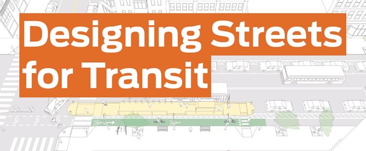This picture says Designing Streets for Transit and the background shows vehicles using the roads